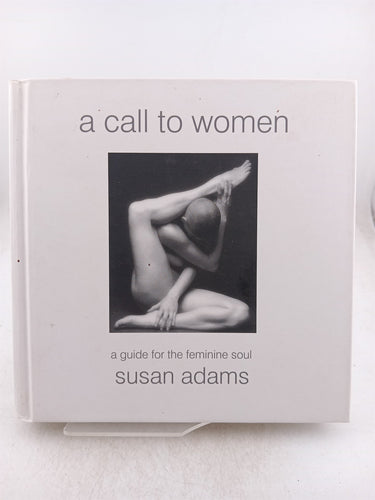Print Books - A Call to Women: A Guide for the Feminine Soul by Susan Adams - Book Express