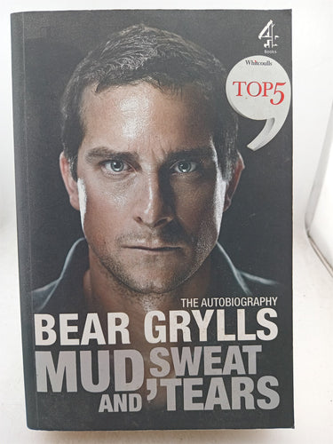 Print Books - Mud, Sweat and Tears by Bear Grylls - Book Express