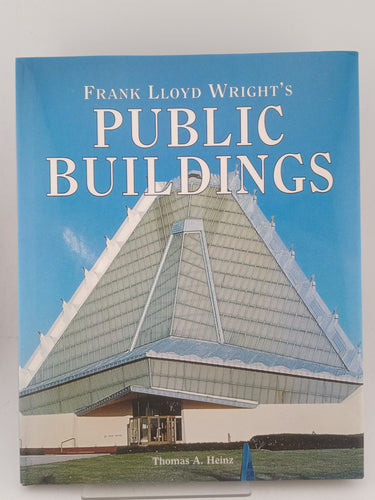 Frank Lloyd Wright's Public Buildings by Thomas A. Heinz - Book Express - Used Print Books
