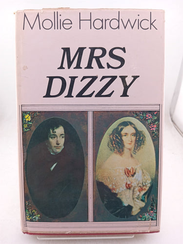 Print Books - Mrs. Dizzy: The Life of Mary Anne Disraeli, Viscountess Beaconsfield by Mollie Hardwick - Book Express