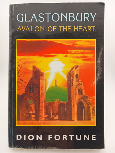 Glastonbury: Avalon of the Heart by Dion Fortune - Book Express - Used Print Books