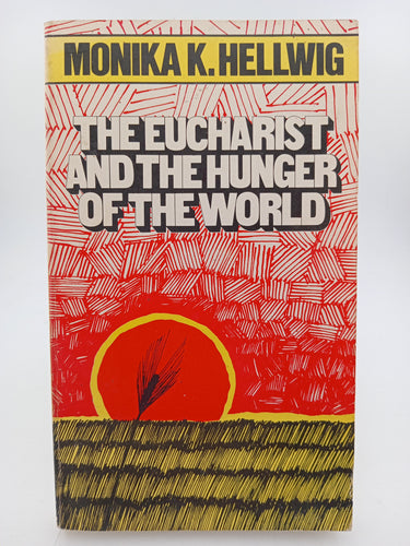 The Eucharist and the Hunger of the World by Monika K. Hellwig - Book Express - Used Print Books