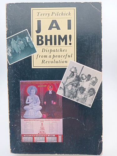 Jai Bhim!: Dispatches From a Peaceful Revolution by Terry Pilchick - Book Express - Used Print Books