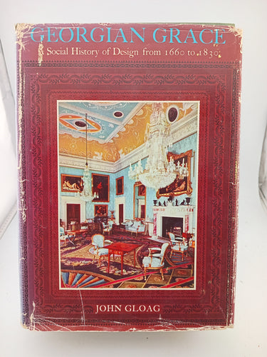 Georgian Grace: Social History of Design from 1660 to 1830 by John Gloag - Book Express - Used Print Books