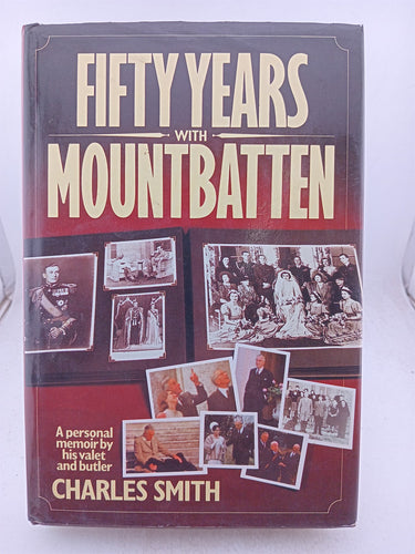 Print Books - Fifty Years with Mountbatten: A Personal Memoir by Charles Smith - Book Express