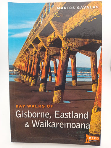 Day Walks of Gisborne, Eastland & Waikaremoana by Marios Gavalas - Book Express - Used Print Books