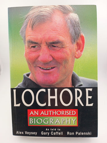 Lochore. An Authorised Biography by Gary Caffell, Ron Palenski, Alex Veysey - Book Express - Used Print Books