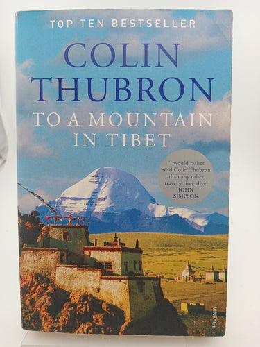 To a Mountain in Tibet by Colin Thubron - Book Express - Used Print Books