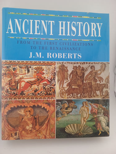 Ancient History : From the First Civilizations to the Renaissance by J. M. Roberts - Book Express - Used Print Books