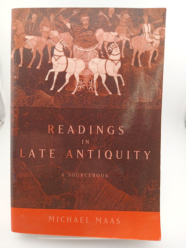Readings in Late Antiquity: A Sourcebook (Routledge Sourcebooks for the Ancient World) by Michael Maas - Book Express - Used Print Books