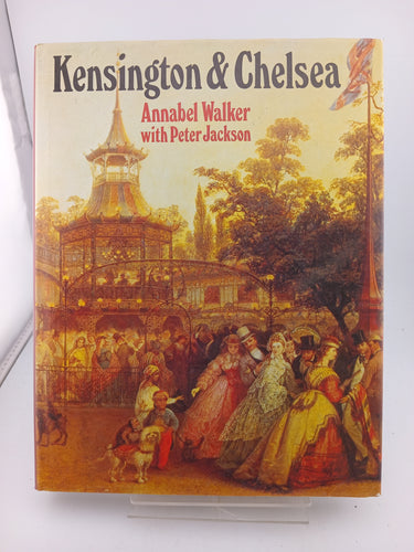 Kensington & Chelsea: A Social and Architectural History by Annabel Walker - Book Express - Used Print Books
