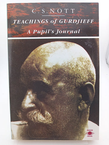 Teachings of Gurdjieff: A Pupil's Journal by C. S. Nott - Book Express - Used Print Books