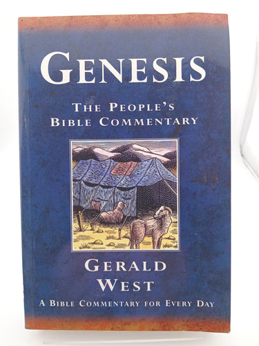 Genesis: A Bible Commentary for Every Day (The People's Bible Commentary) by Gerald West - Book Express - Used Print Books