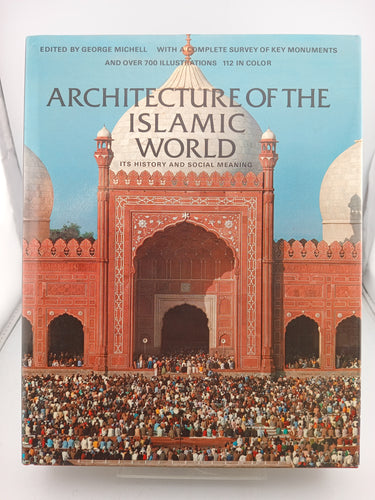 Architecture of the Islamic World: Its History and Meaning Edited by George Michell - Book Express - Used Print Books