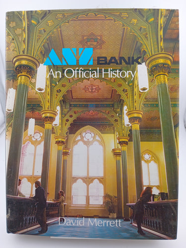 ANZ Bank: A History of the Australia and New Zealand Banking Group Limited and Its Constituents by D. T. Merrett - Book Express - Used Print Books