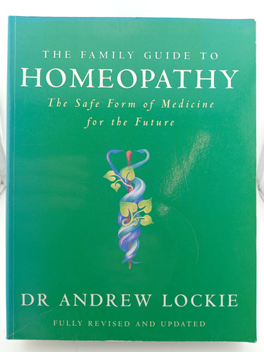 The Family Guide to Homeopathy : The Safe Form of Medicine for the Future by Andrew Lockie - Book Express - Used Print Books