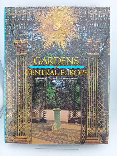 Gardens in Central Europe by Patrick Bowe, Nicolas Sapieha - Book Express - Used Print Books