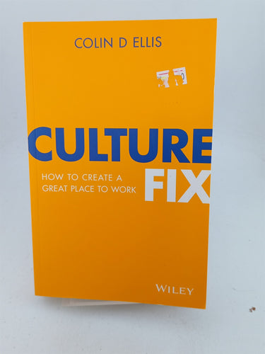 Print Books - Culture Fix: How to Create a Great Place to Work by Colin D. Ellis - Book Express