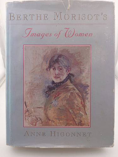 Berthe Morisot's Images of Women by Anne Higonnet - Book Express - Used Print Books