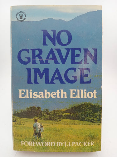 No Graven Image by Elisabeth Elliot - Book Express - Used Print Books