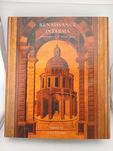 Renaissance Intarsia: Masterpieces of Wood Inlay by Luca Trevisan - Book Express - Used Print Books