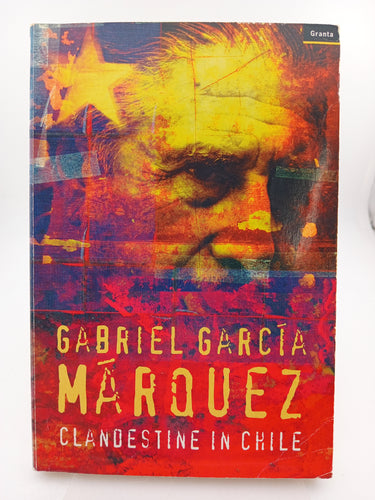 Clandestine in Chile: Adventures of Miguel Littin by Gabriel García Márquez - Book Express - Used Print Books