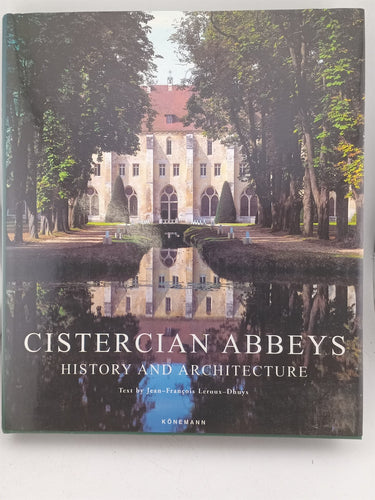 Print Books - Cistercian Abbeys: History and Architecture by Jean-François Leroux-Dhuys - Book Express