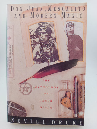 Don Juan, Mescalito and Modern Magic: The Mythology of Inner Space by Nevill Drury - Book Express - Used Print Books