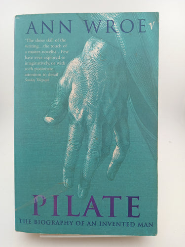 Pilate: The Biography of An Invented Man by Ann Wroe - Book Express - Used Print Books