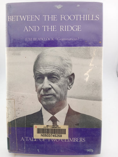 Between the Foothills and the Ridge: A tale of two Climbers by E. M. Blaiklock - Book Express - Used Print Books