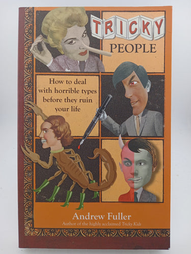 Tricky people: How to deal with horrible types before they ruin your life by Andrew Fuller - Book Express - Used Print Books
