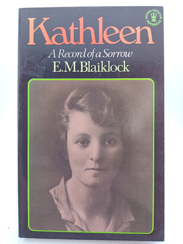 Kathleen: A Record of A Sorrow by E. M. Blaicklock - Book Express - Used Print Books