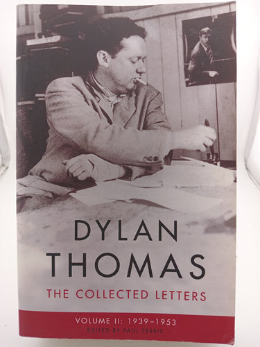 Dylan Thomas: The Collected Letters Volume 2: 1939–1953 by Dylan Thomas - Book Express - Used Print Books