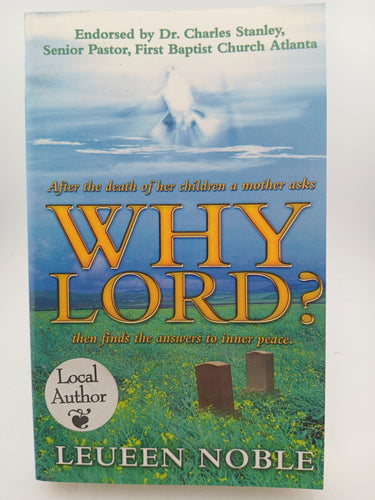 Why Lord?: After the Death of Her Children a Mother Asks, Then Finds the Answers to Inner Peace by Leueen Noble - Book Express - Used Print Books