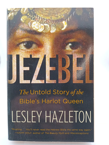 Jezebel: The Untold Story of the Bible's Harlot Queen by Lesley Hazleton - Book Express - Used Print Books
