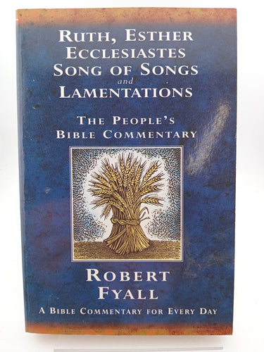 Ruth, Esther, Ecclesiastes, Song of Songs, and Lamentations : A Bible Commentary for Every Day by Bob Fyall - Book Express - Used Print Books