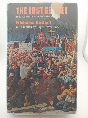 The Last Secret: Forcible Repatriation to Russia, 1944-7 by Nicholas William Bethell - Book Express - Used Print Books