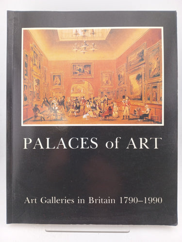 Palaces of art: Art galleries in Britain, 1790-1990 by Giles Waterfield - Book Express - Used Print Books