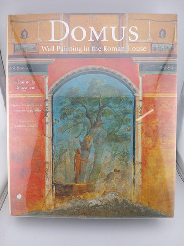 Domus: Wall Painting in the Roman House by Donatella Mazzoleni, Umberto Pappalardo, Luciano Romano - Book Express - Used Print Books