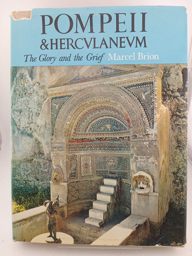 Pompeii & Hercvlanevm: The Glory and the Grief by Marcel Brion - Book Express - Used Print Books
