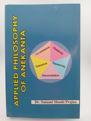 Applied Philosophy of Anekanta by Samani Shashi Prajna - Book Express - Used Print Books