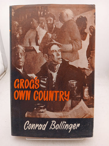 Print Books - Grog's Own Country: The Story of Liquor Licensing in New Zealand by Conrad Bollinger - Book Express