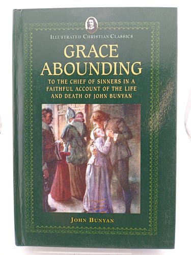 Grace Abounding (Illustrated Christian Classics) by John Bunyan - Book Express - Used Print Books