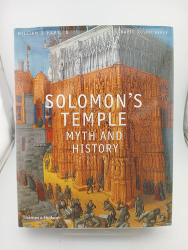 Solomon's Temple: Myth and History by William J. Hamblin, David Seely - Book Express - Used Print Books
