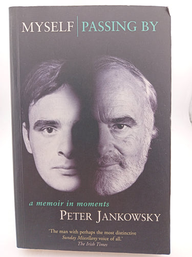 Myself, Passing By: A Memoir in Moments by Peter Jankowsky - Book Express - Used Print Books