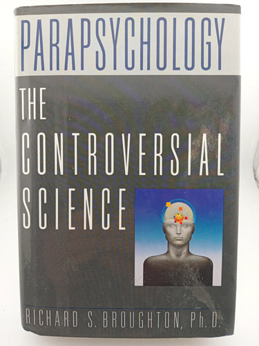 Parapsychology: The Controversial Science by Richard S. Broughton - Book Express - Used Print Books