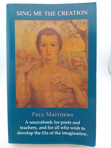 Sing Me the Creation by Paul Matthews - Book Express - Used Print Books