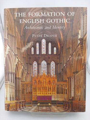 The Formation of English Gothic: Architecture and Identity, 1150-1250 by Peter Draper - Book Express - Used Print Books