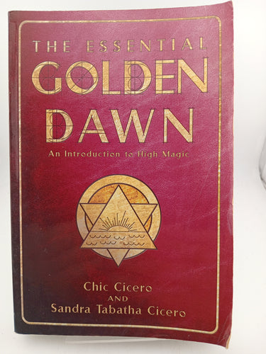 The Essential Golden Dawn: An Introduction to High Magic by Chic Cicero, Sandra Tabatha Cicero - Book Express - Used Print Books