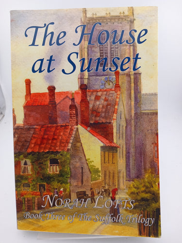 The House at Sunset (Suffolk Trilogy) by Norah Lofts - Book Express - Used Print Books